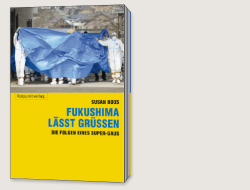 Weiterlesen: Lesetip: Fukushima lässt grüßen