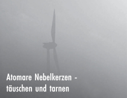 Weiterlesen: Atomare Nebelkerzen - täuschen und tarnen